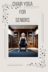 Chair yoga seniors for sale  Delivered anywhere in USA 