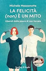 Felicità mito. liberati usato  Spedito ovunque in Italia 