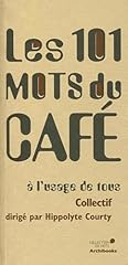 101 mots café d'occasion  Livré partout en Belgiqu