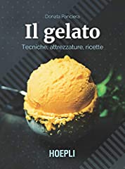 Il gelato. Tecniche, attrezzature, ricette usato  Spedito ovunque in Italia 