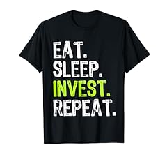 Eat sleep invest for sale  Delivered anywhere in USA 