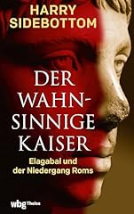 Wahnsinnige kaiser elagabal gebraucht kaufen  Wird an jeden Ort in Deutschland