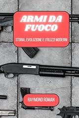 Armi fuoco storia usato  Spedito ovunque in Italia 