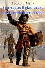 Spartacus gladiatore condottie usato  Spedito ovunque in Italia 