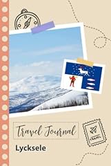 Lycksele travel journal gebraucht kaufen  Wird an jeden Ort in Deutschland