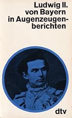 Ludwig bayern augenzeugenberic gebraucht kaufen  Wird an jeden Ort in Deutschland
