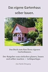 Gartenhaus selber bauen gebraucht kaufen  Wird an jeden Ort in Deutschland