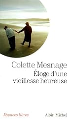 Eloge vieillesse heureuse d'occasion  Livré partout en France