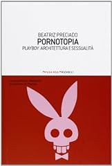 Pornotopia. playboy architettu usato  Spedito ovunque in Italia 