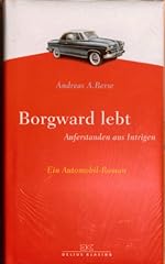 Borgward lebt auferstanden gebraucht kaufen  Wird an jeden Ort in Deutschland