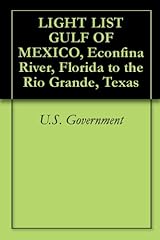 LIGHT LIST GULF OF MEXICO, Econfina River, Florida to the Rio Grande, Texas (English Edition) usato  Spedito ovunque in Italia 