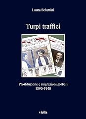 Turpi traffici. prostituzione usato  Spedito ovunque in Italia 