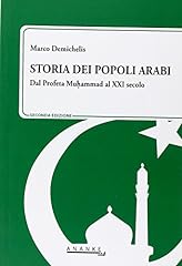 Storia dei popoli arabi. Dal profeta Muhammad alle primavere arabe usato  Spedito ovunque in Italia 