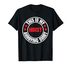 Moist annoying shirt for sale  Delivered anywhere in USA 