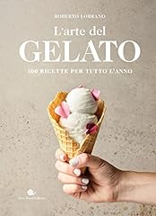 Arte del gelato. usato  Spedito ovunque in Italia 