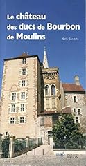 Château ducs bourbon d'occasion  Livré partout en France