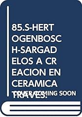 85. hertogenbosch sargadelos d'occasion  Livré partout en Belgiqu