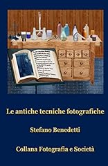 Antiche tecniche fotografiche usato  Spedito ovunque in Italia 