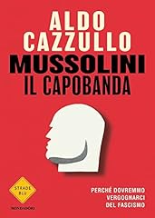 Mussolini capobanda perché usato  Spedito ovunque in Italia 