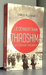 Dernier train hiroshima. d'occasion  Livré partout en France