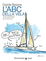 L'Abc della vela. Corso di vela illustrato per chi sale in barca per la prima volta, usato usato  Spedito ovunque in Italia 