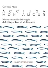 Acciuga mon amour. usato  Spedito ovunque in Italia 