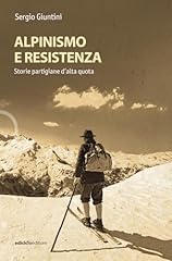 Alpinismo resistenza. storie usato  Spedito ovunque in Italia 