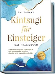 Kintsugi einsteiger praxisbuch gebraucht kaufen  Wird an jeden Ort in Deutschland