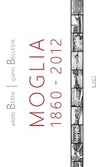 Moglia 1860 2012. usato  Spedito ovunque in Italia 
