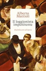 Loggionista impenitente. duemi usato  Spedito ovunque in Italia 