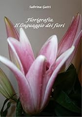 Florigrafia linguaggio dei usato  Spedito ovunque in Italia 