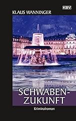 Schwaben zukunft kriminalroman gebraucht kaufen  Wird an jeden Ort in Deutschland