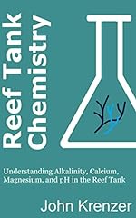 Reef Tank Chemistry: Understanding Alkalinity, Calcium, for sale  Delivered anywhere in UK