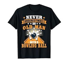 Mens Never Underestimate Old Man Bowling Ball Mens for sale  Delivered anywhere in USA 