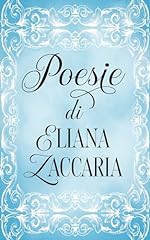 Poesie eliana zaccaria usato  Spedito ovunque in Italia 