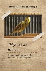 Pájaros azúcar historia usato  Spedito ovunque in Italia 