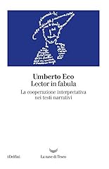 Lector in fabula. La cooperazione interpretativa nei testi narrativi usato  Spedito ovunque in Italia 