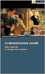 Domesticazione sociale. sulla usato  Spedito ovunque in Italia 