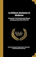 La Reliure Ancienne Et Moderne: Recueil de 116 Planches d'occasion  Livré partout en France