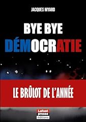 Bye bye démocratie d'occasion  Livré partout en France