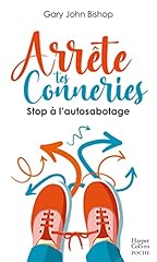 Arrête conneries autosabotage d'occasion  Livré partout en Belgiqu