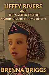 Liffey Rivers and the Mystery of the Sparkling Solo Dress Crown for sale  Delivered anywhere in Canada