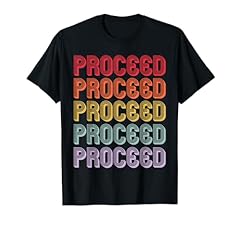 Proceed shirt for sale  Delivered anywhere in USA 