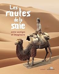 Routes soie vestiges d'occasion  Livré partout en France