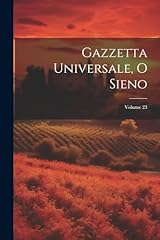 Gazzetta universale sieno usato  Spedito ovunque in Italia 