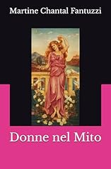 Donne nel mito usato  Spedito ovunque in Italia 