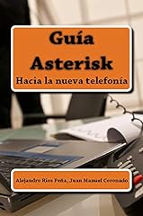 Guía Asterisk: Hacia la nueva telefonía segunda mano  Se entrega en toda España 