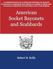 American Socket Bayonets and Scabbards: A Comprehensive for sale  Delivered anywhere in USA 