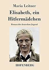 Elisabeth hitlermädchen roman gebraucht kaufen  Wird an jeden Ort in Deutschland