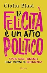 Felicità atto politico. usato  Spedito ovunque in Italia 